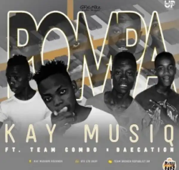 Kay MusiQ - POMPA ft. Team Combo & BaeCation